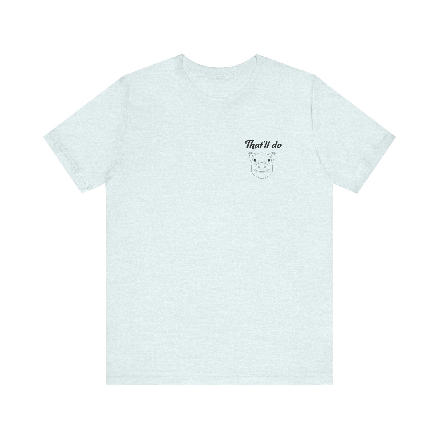 That'll Do Pig T Shirt (pocket design)