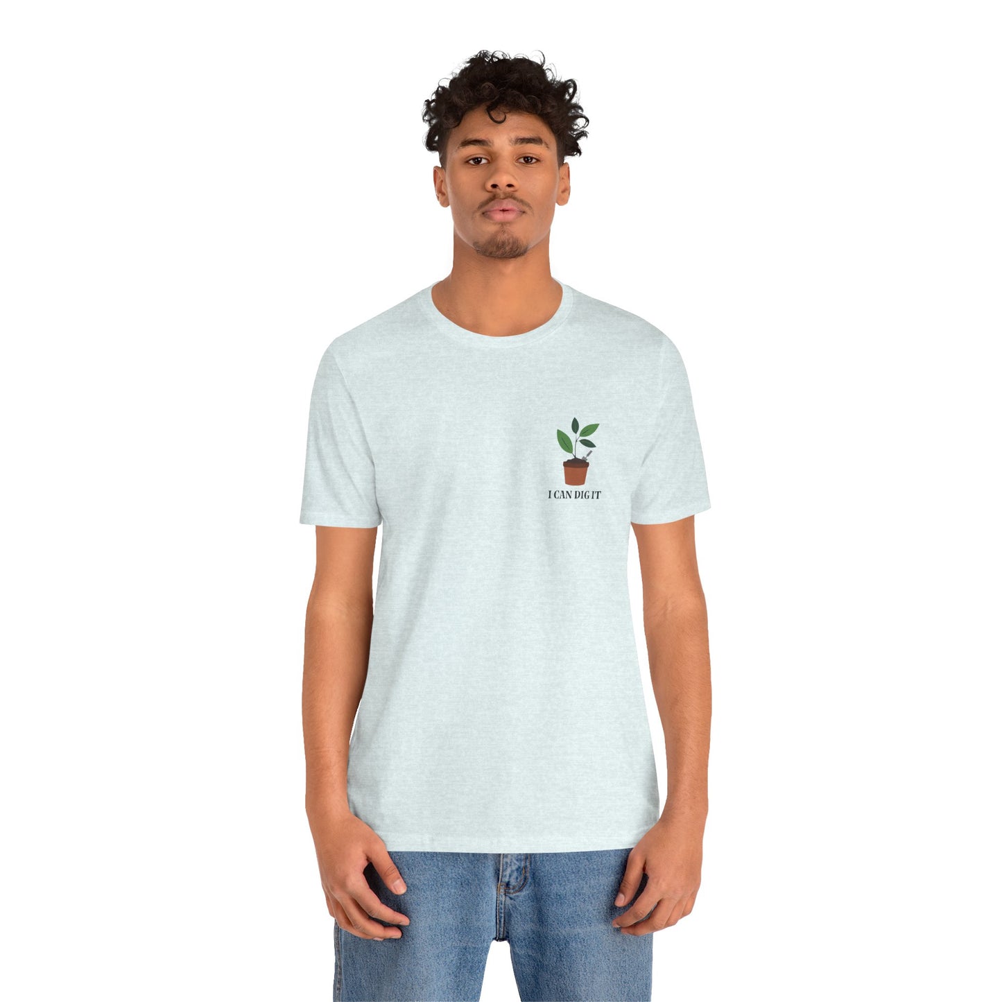 I Can Dig It T Shirt (pocket design)