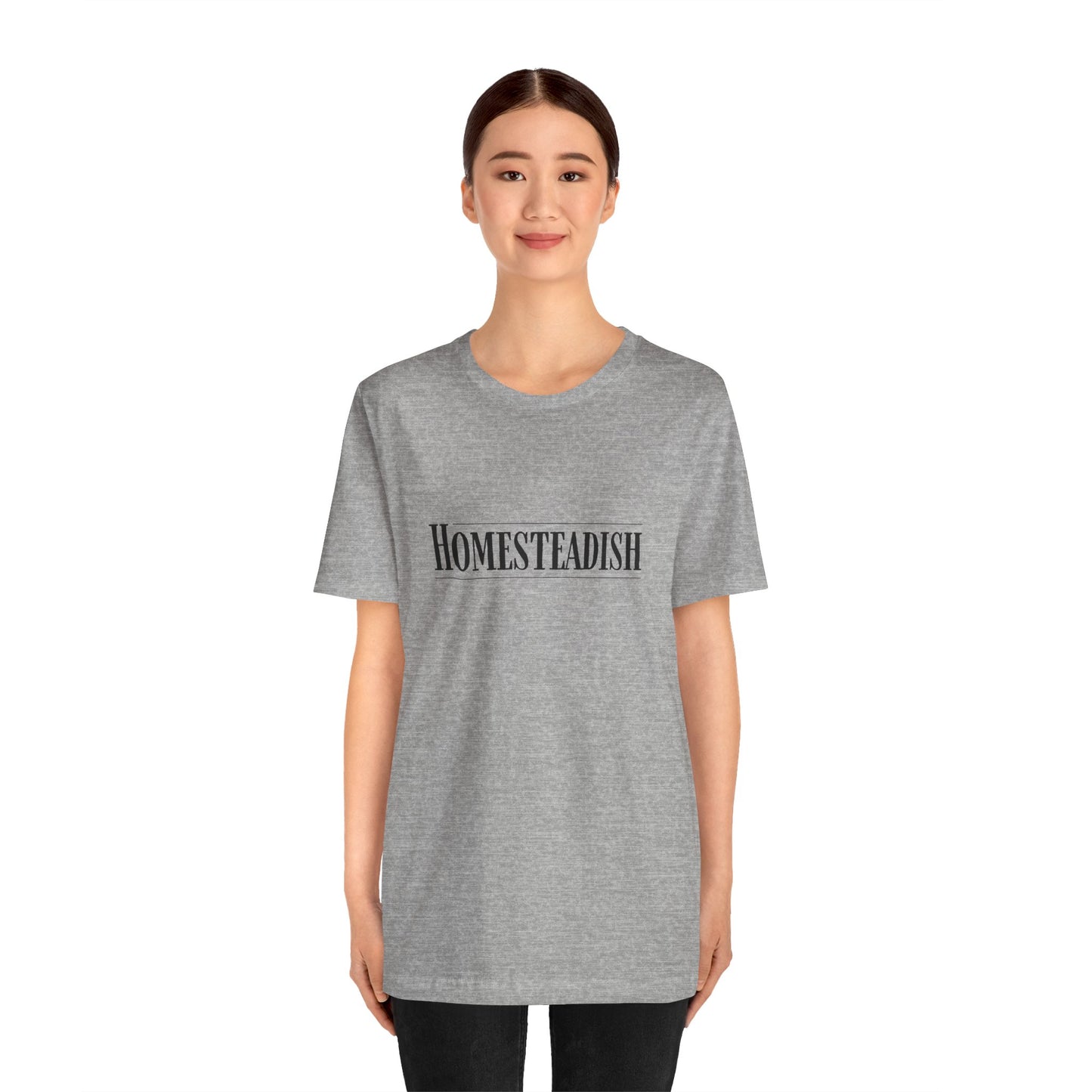 Homesteadish T Shirt
