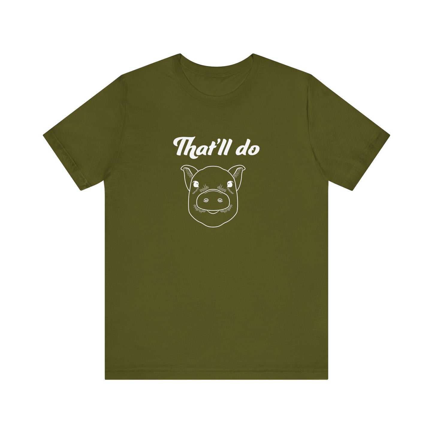 That'll Do Pig T Shirt