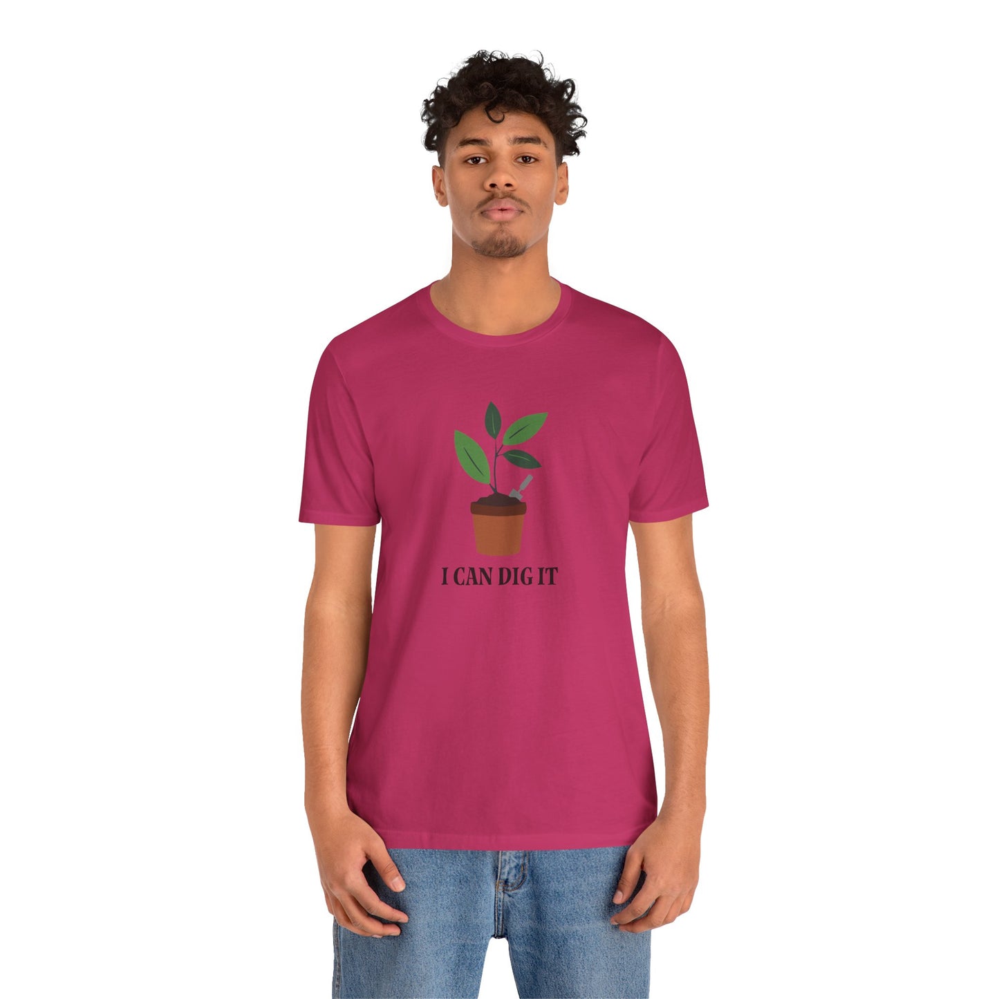 I Can Dig It T Shirt