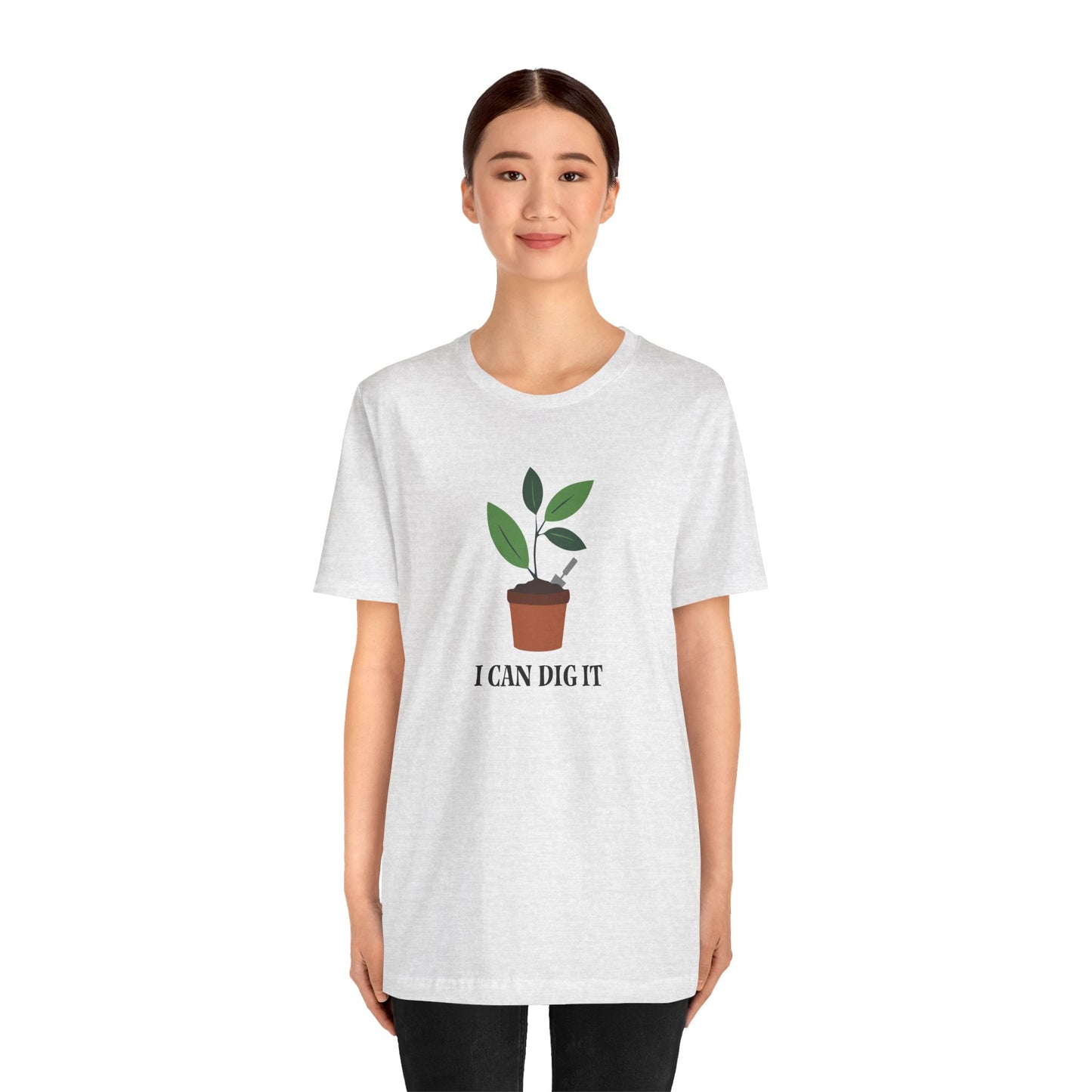 I Can Dig It T Shirt