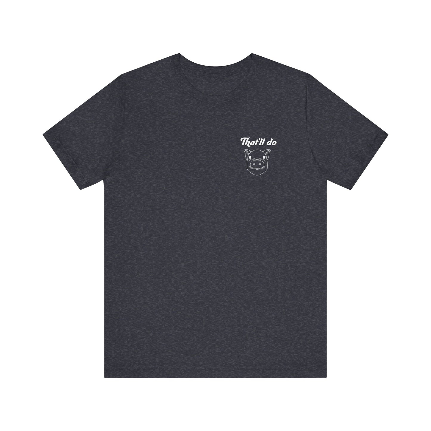 That'll Do Pig T Shirt (pocket design)