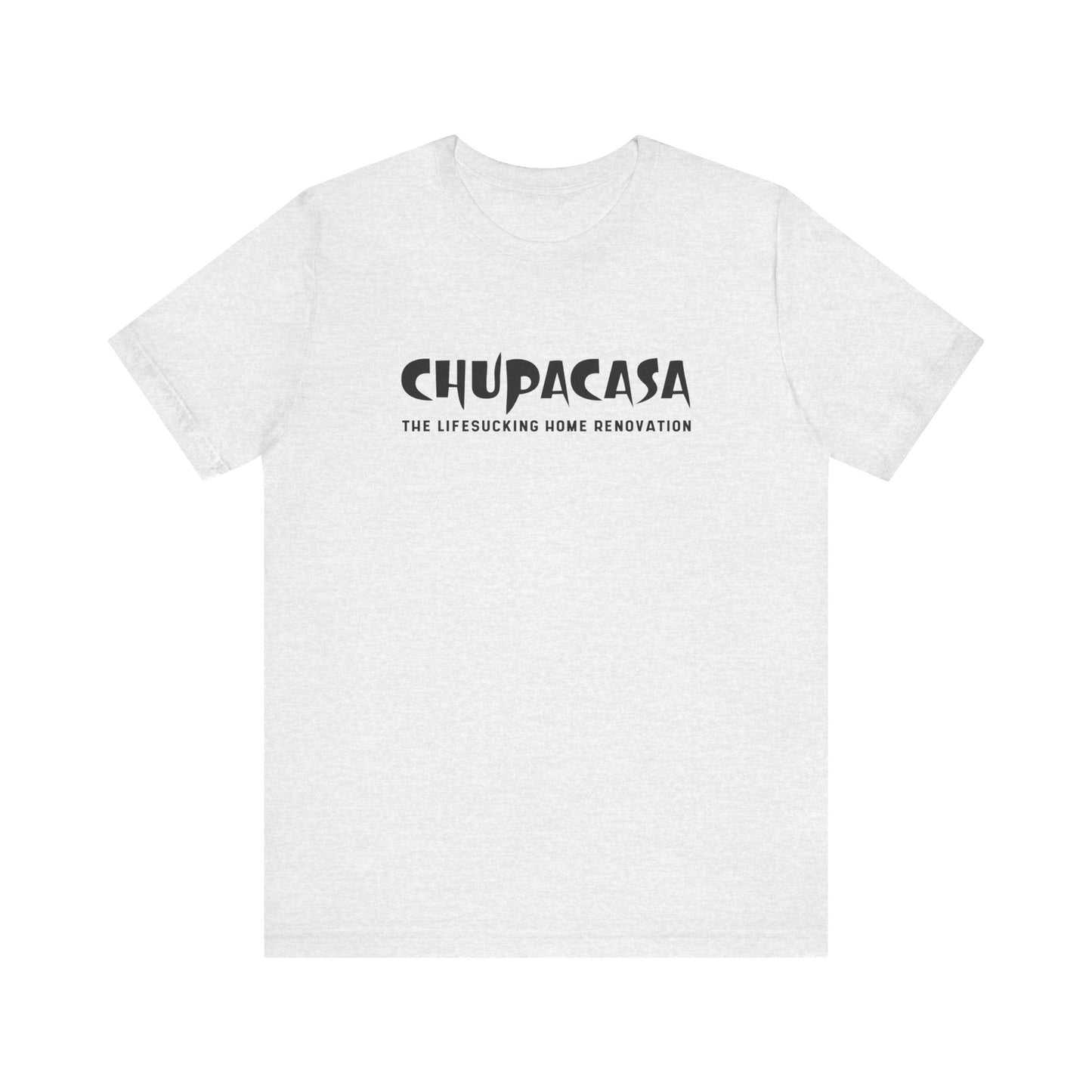 Chupacasa T Shirt