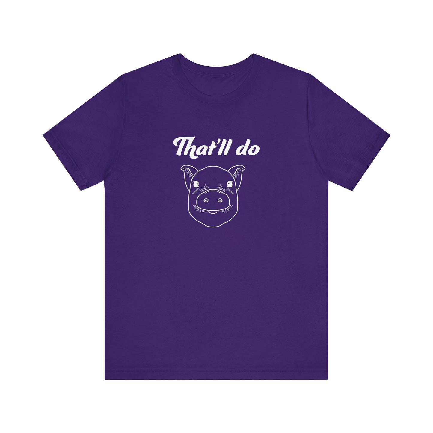 That'll Do Pig T Shirt