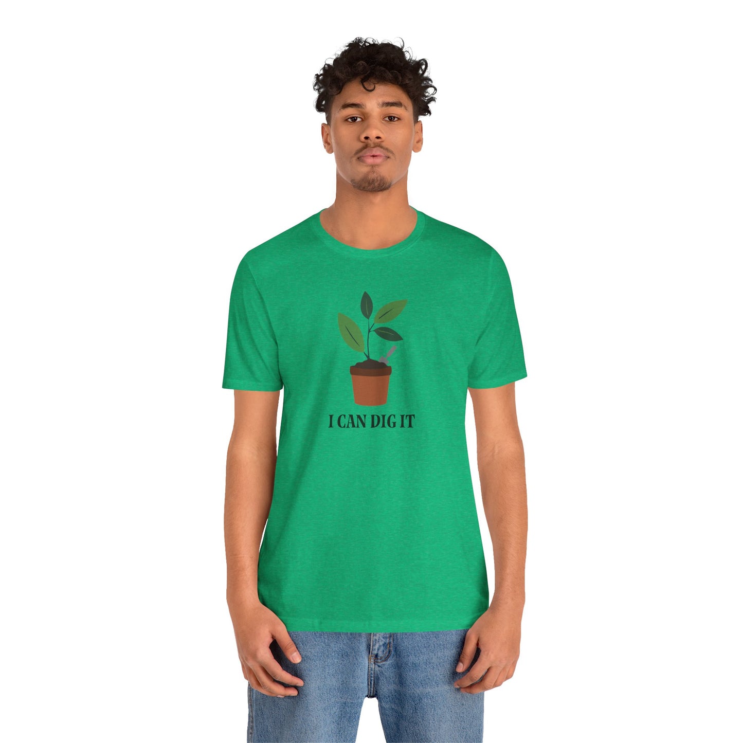 I Can Dig It T Shirt