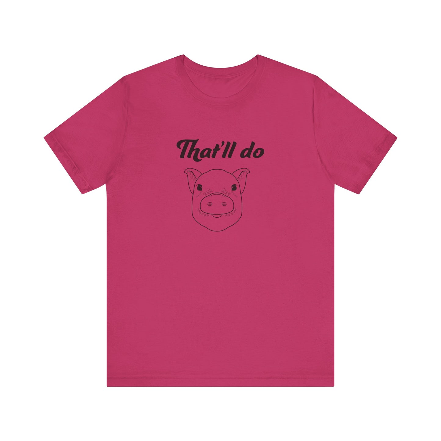 That'll Do Pig T Shirt