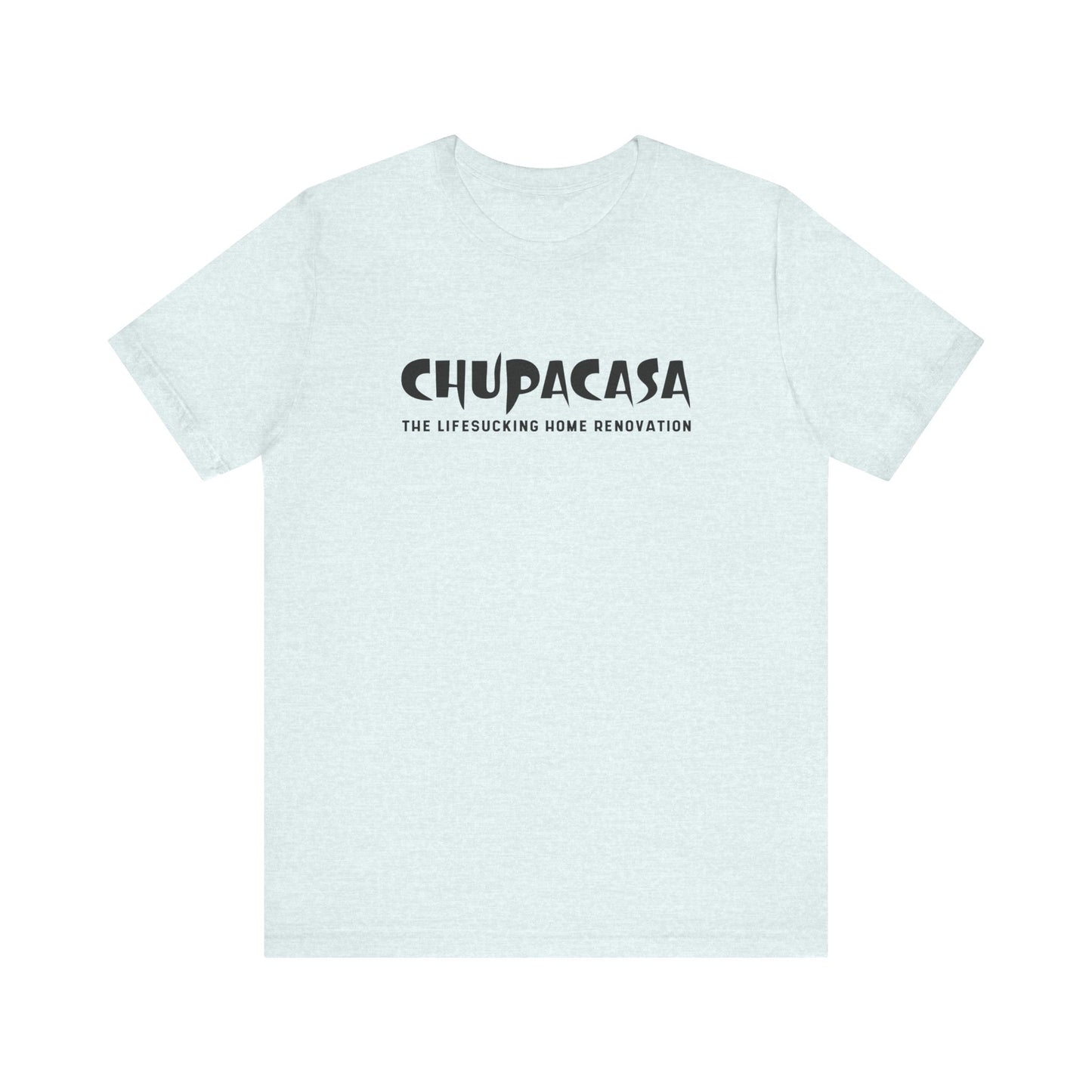 Chupacasa T Shirt