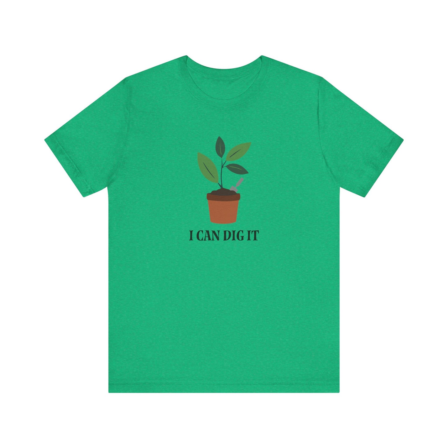 I Can Dig It T Shirt