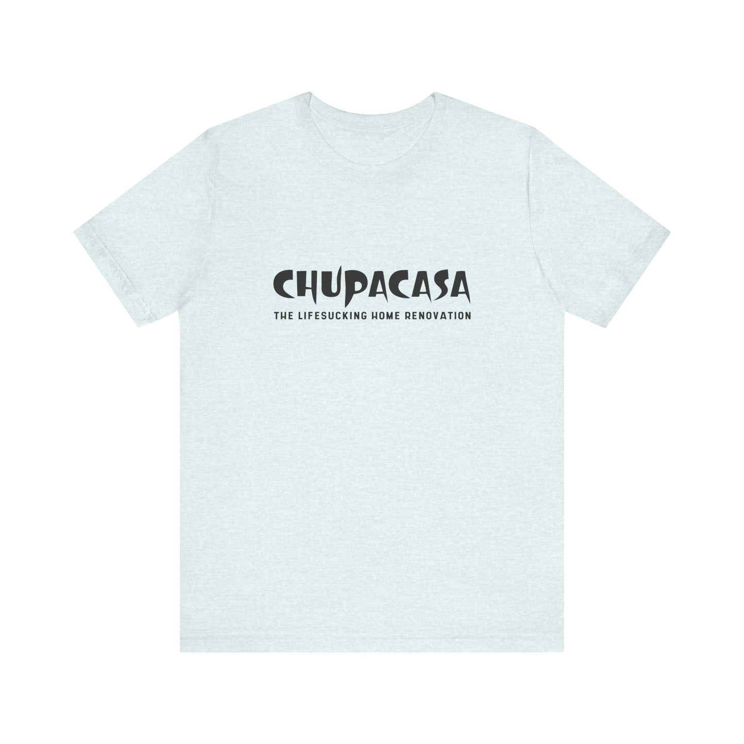 Chupacasa T Shirt