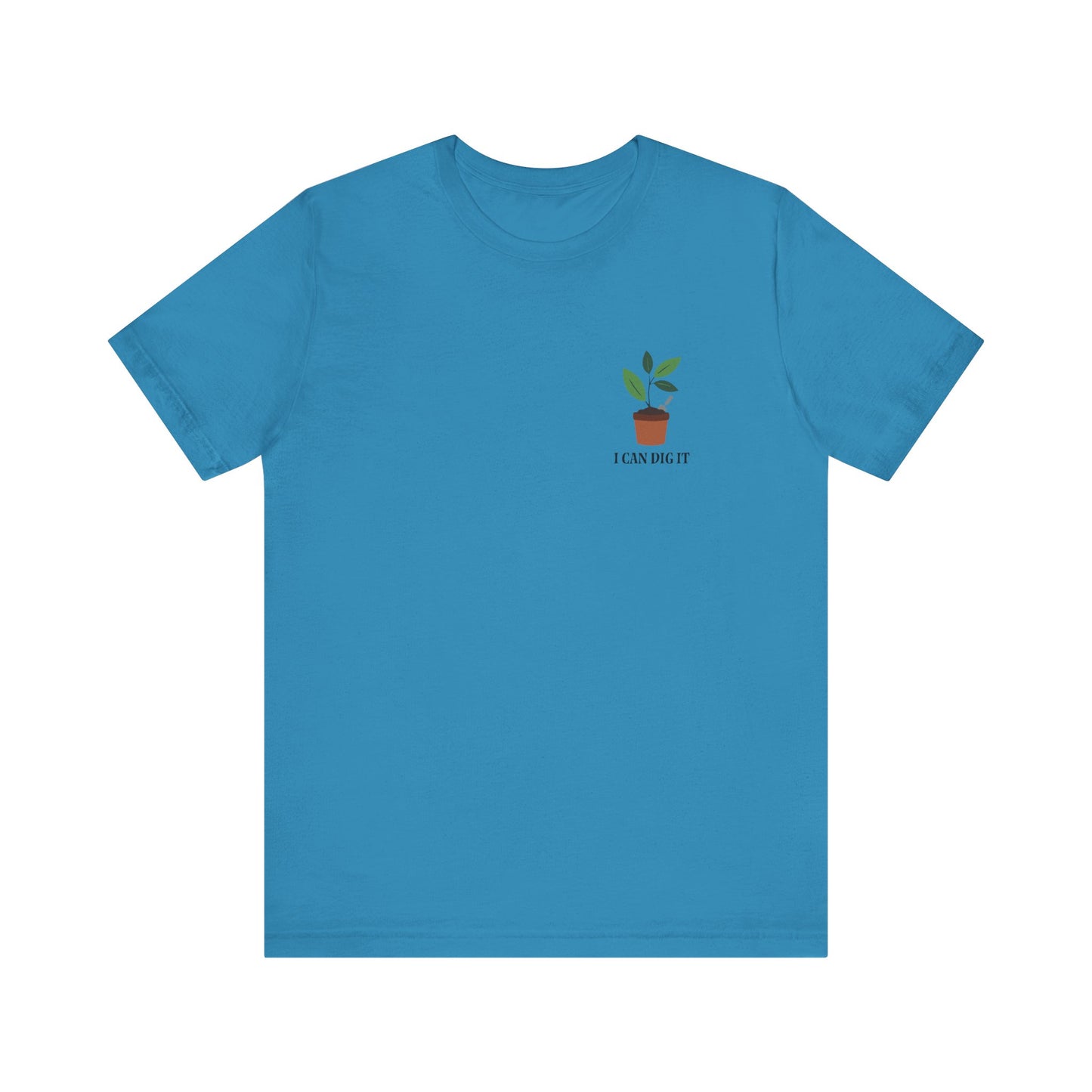 I Can Dig It T Shirt (pocket design)