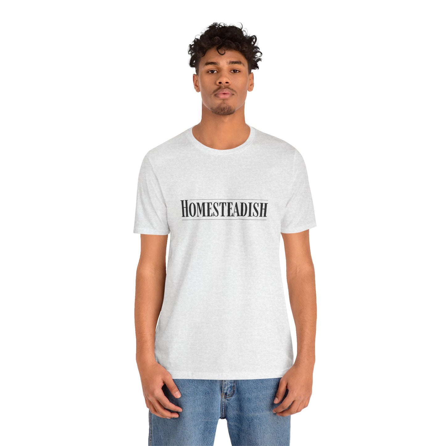 Homesteadish T Shirt