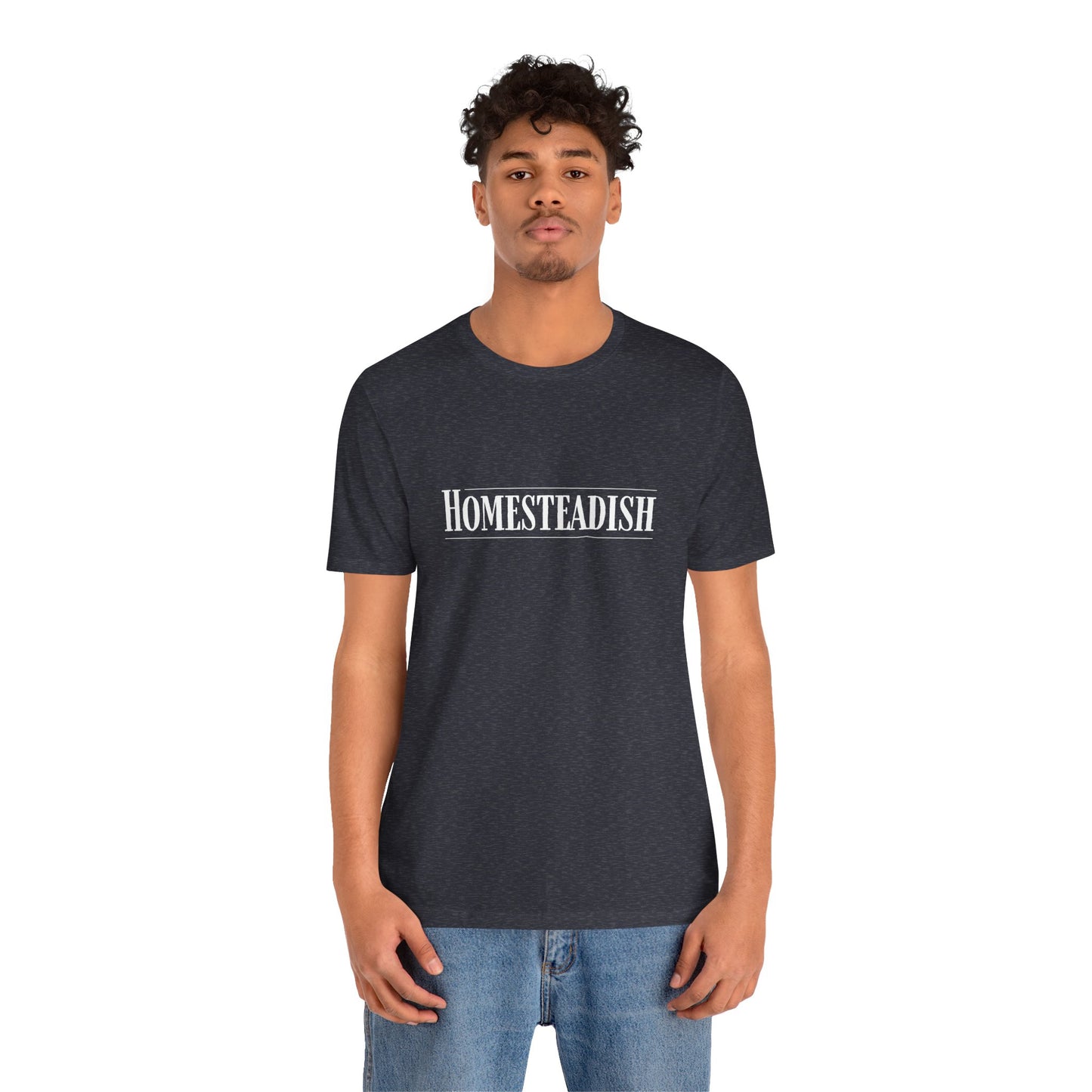 Homesteadish T Shirt
