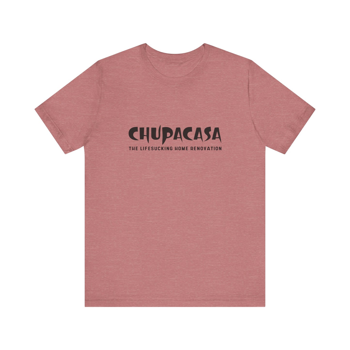 Chupacasa T Shirt