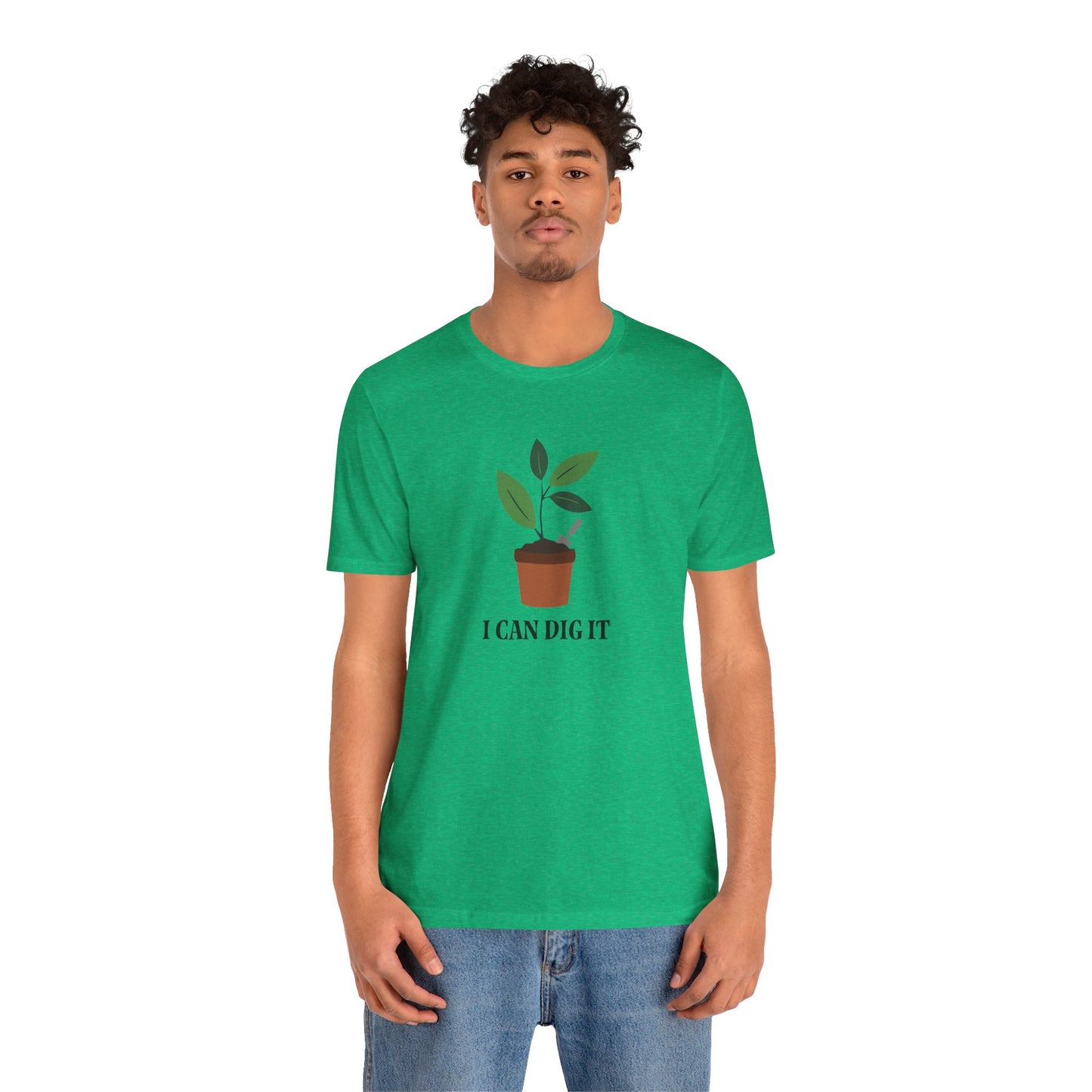 I Can Dig It T Shirt