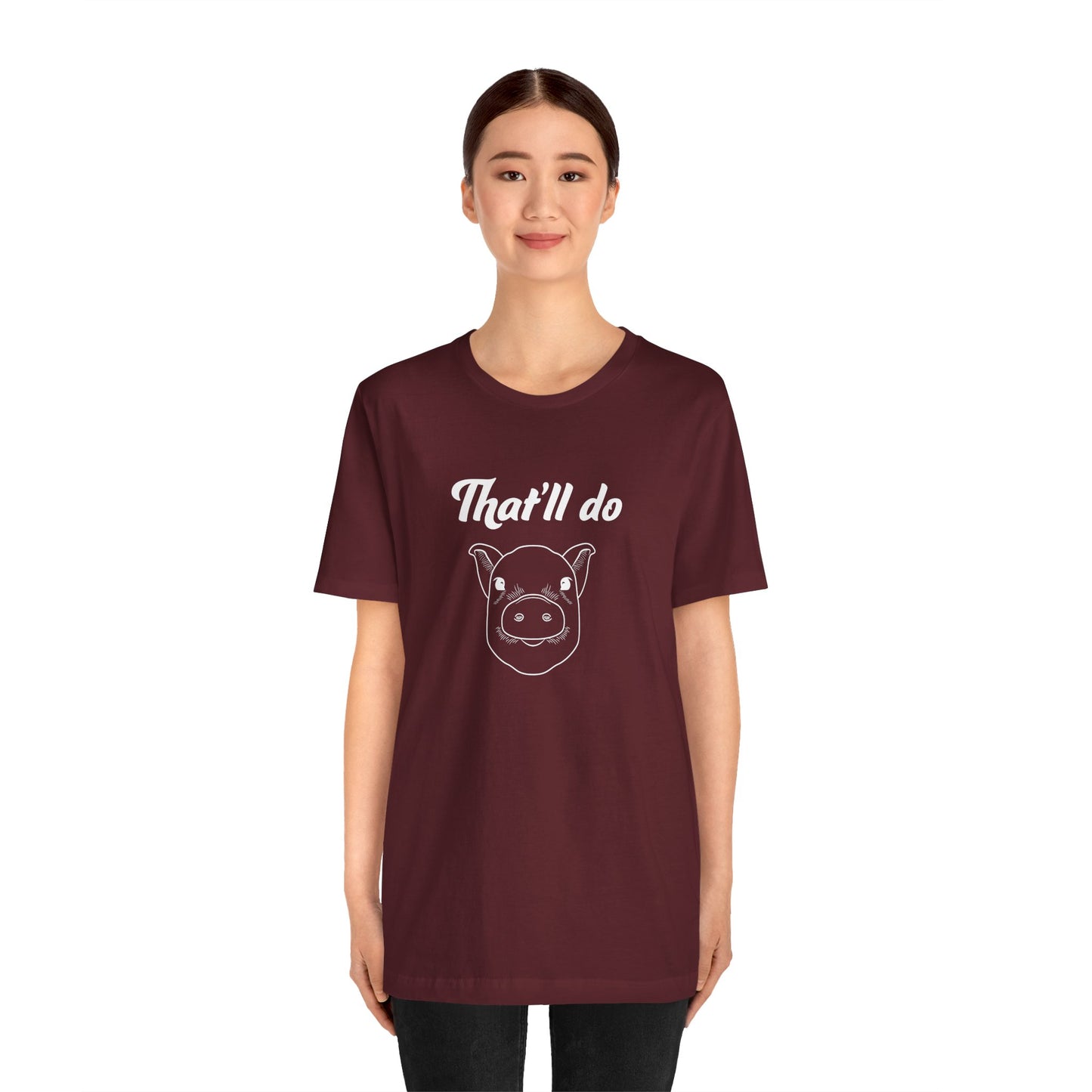 That'll Do Pig T Shirt
