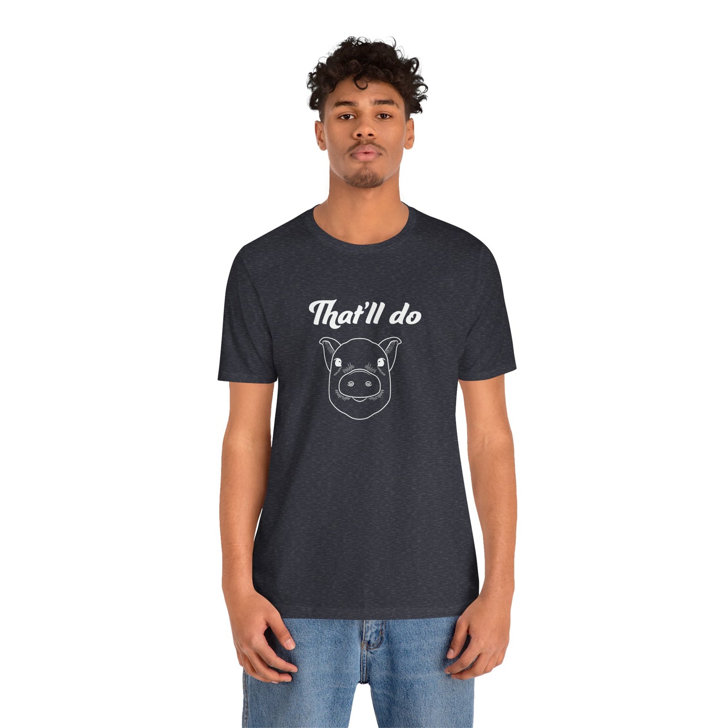 That'll Do Pig T Shirt