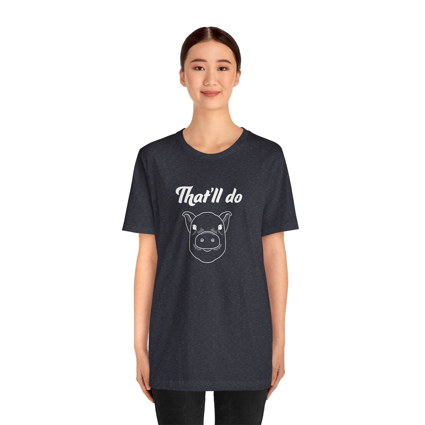 That'll Do Pig T Shirt