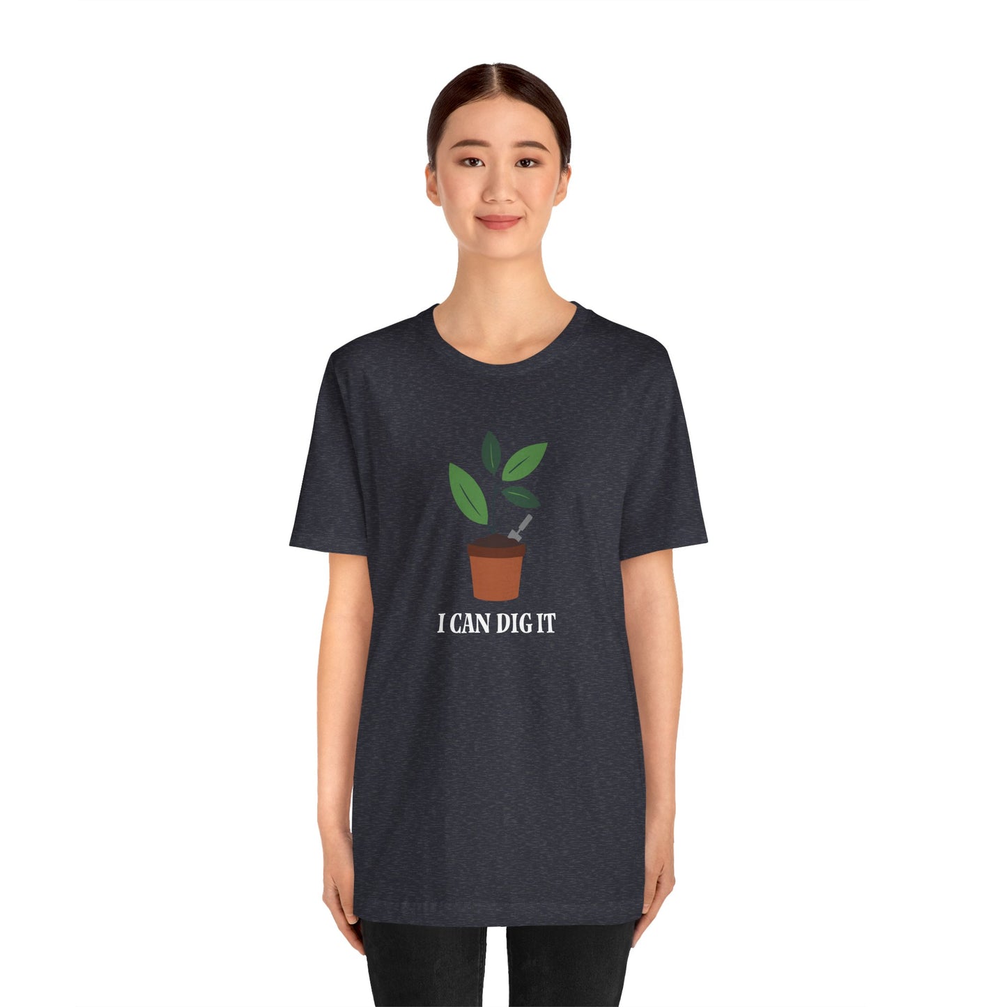 I Can Dig It T Shirt