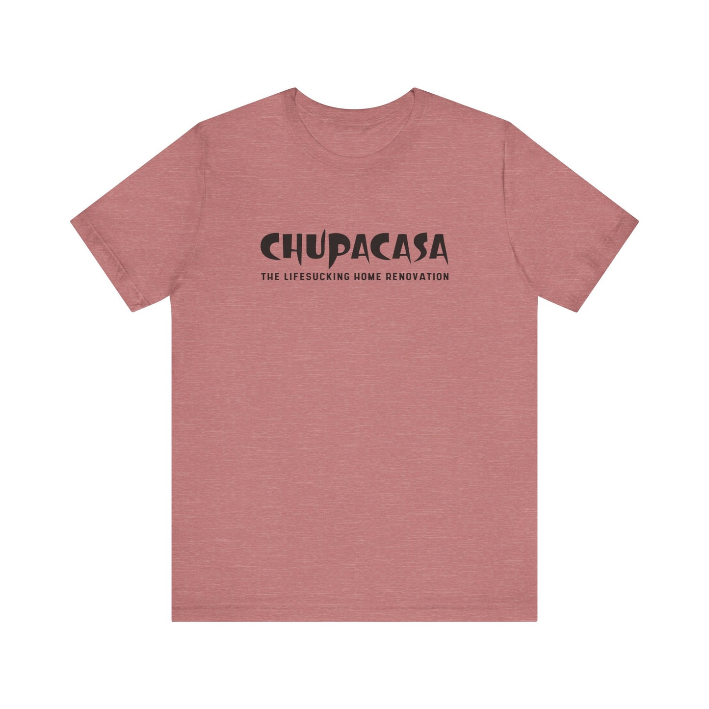 Chupacasa T Shirt