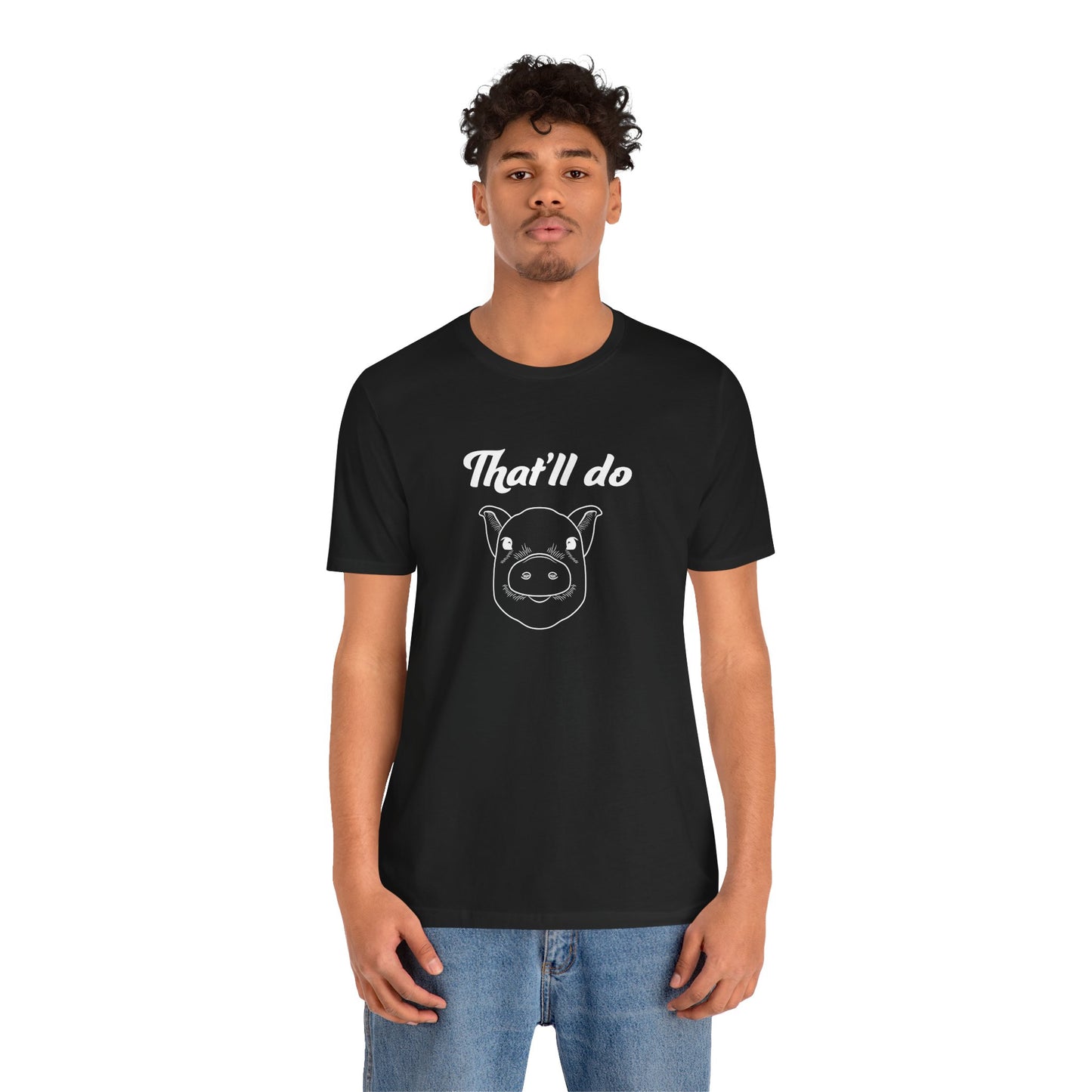 That'll Do Pig T Shirt