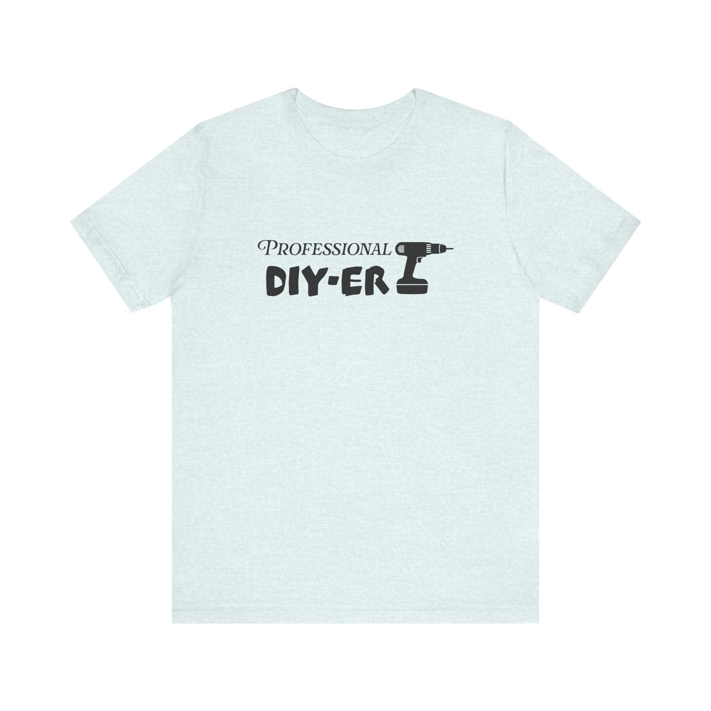 Professional DIY-er T Shirt