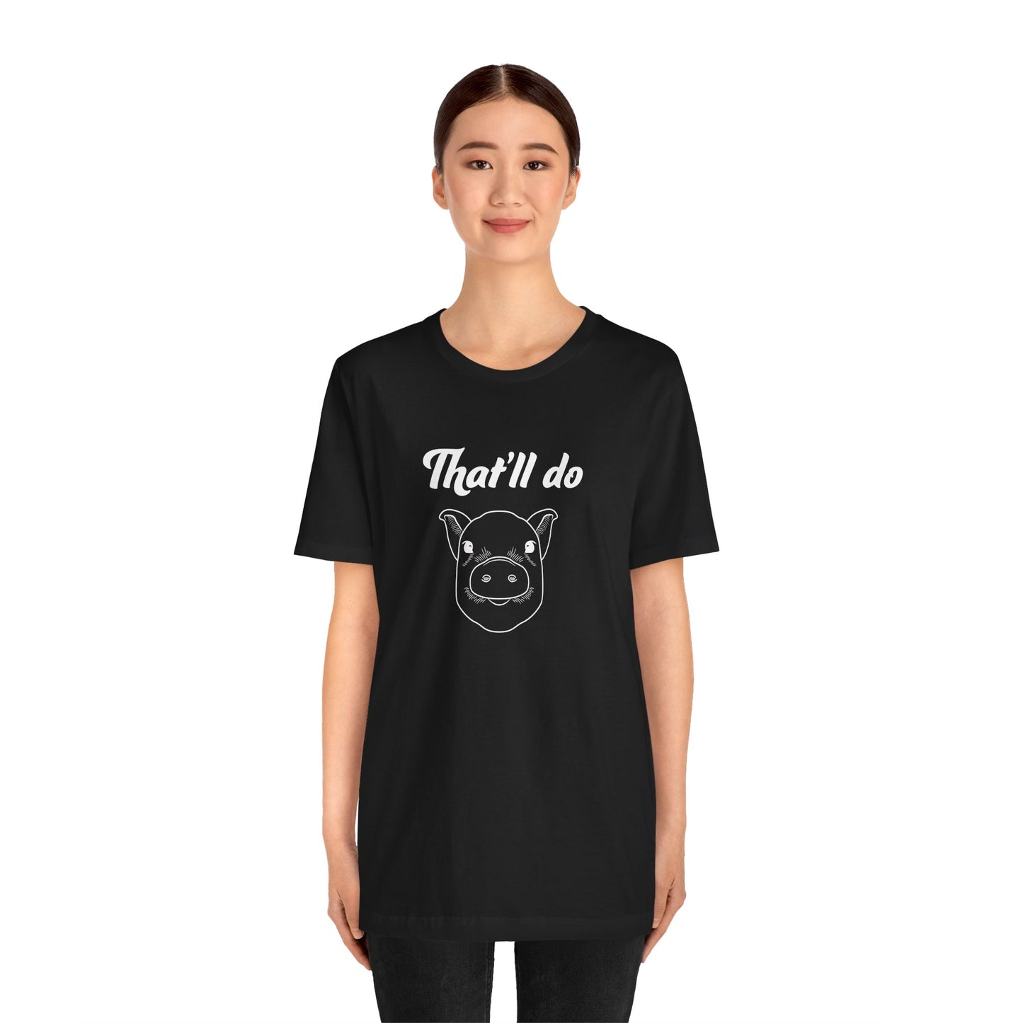That'll Do Pig T Shirt