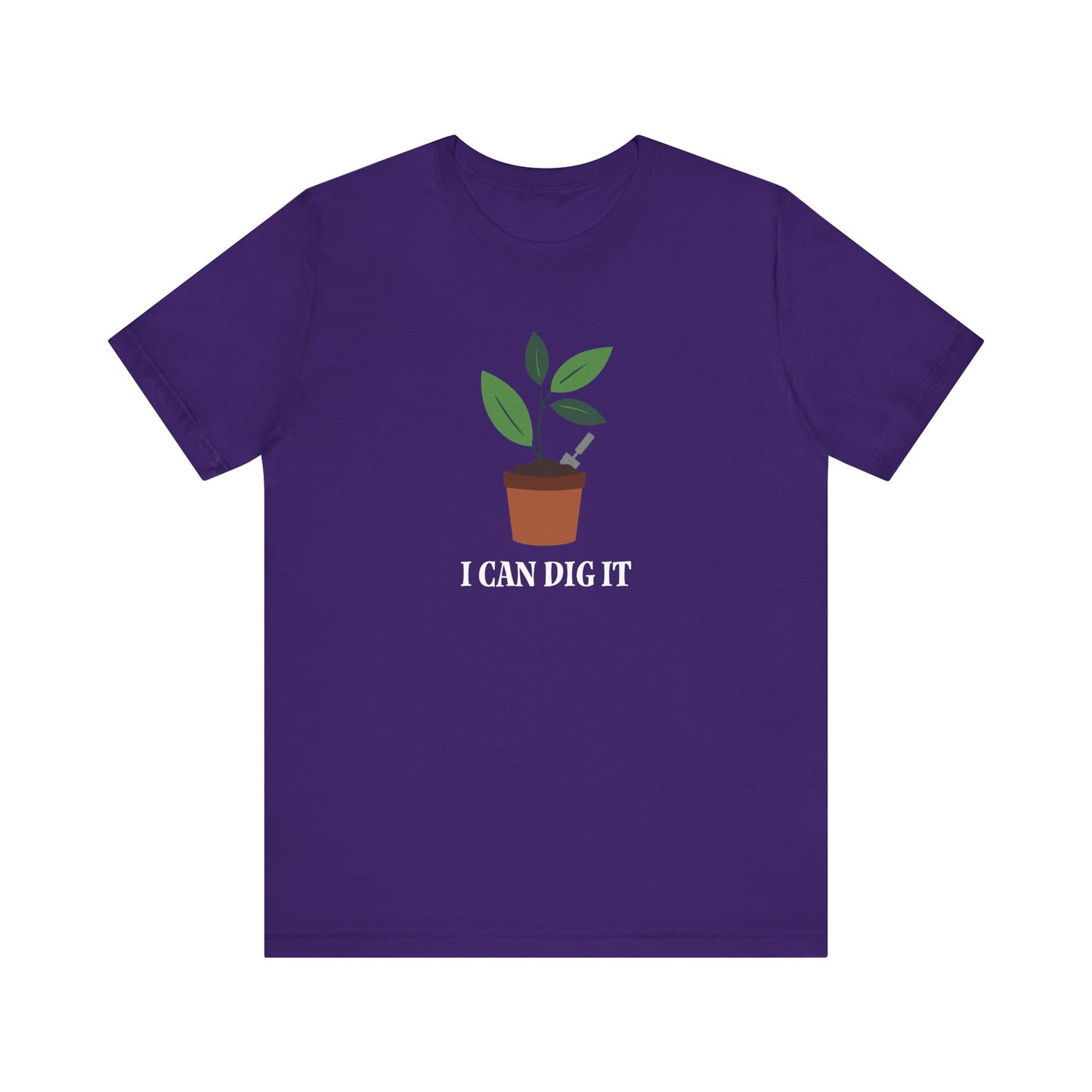 I Can Dig It T Shirt