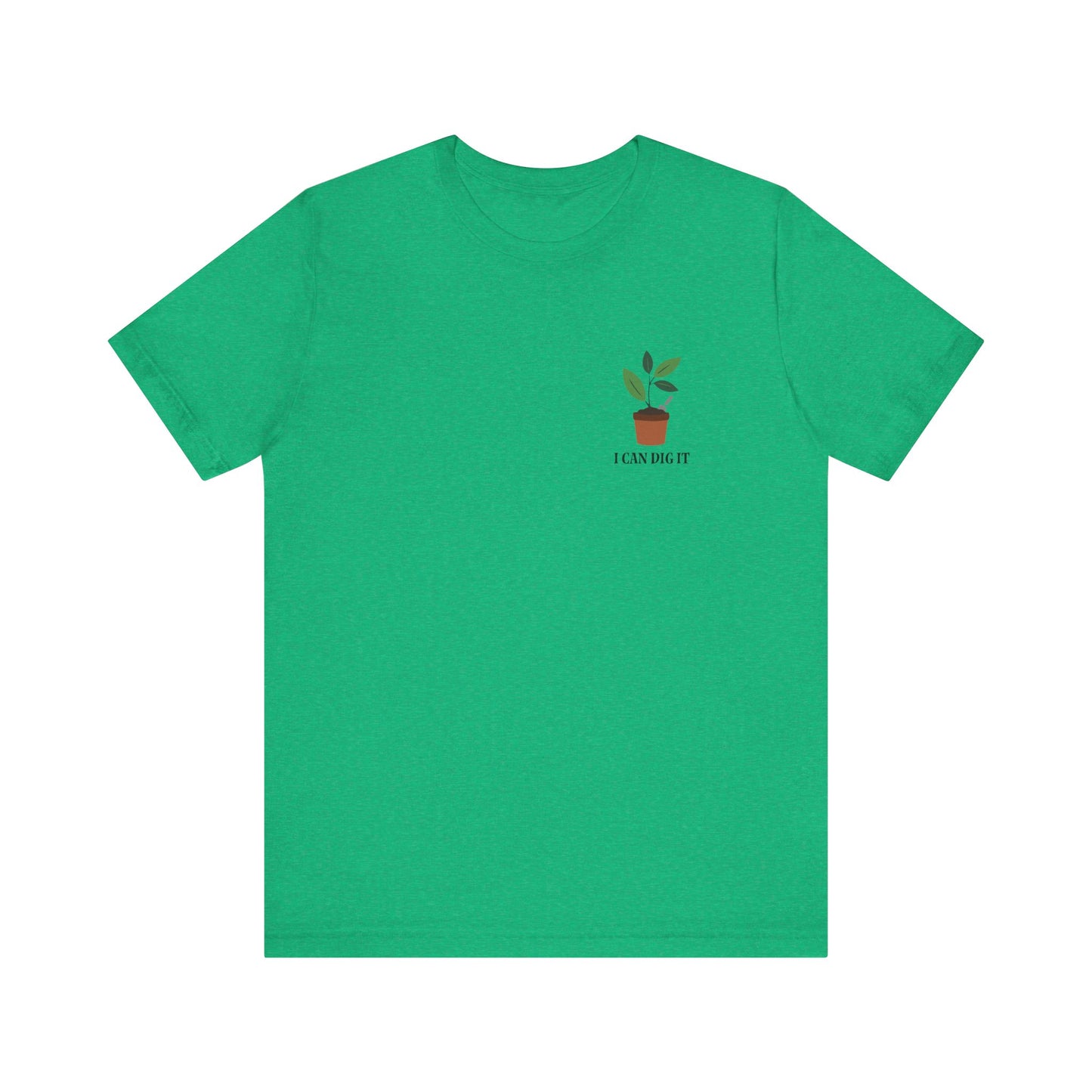 I Can Dig It T Shirt (pocket design)