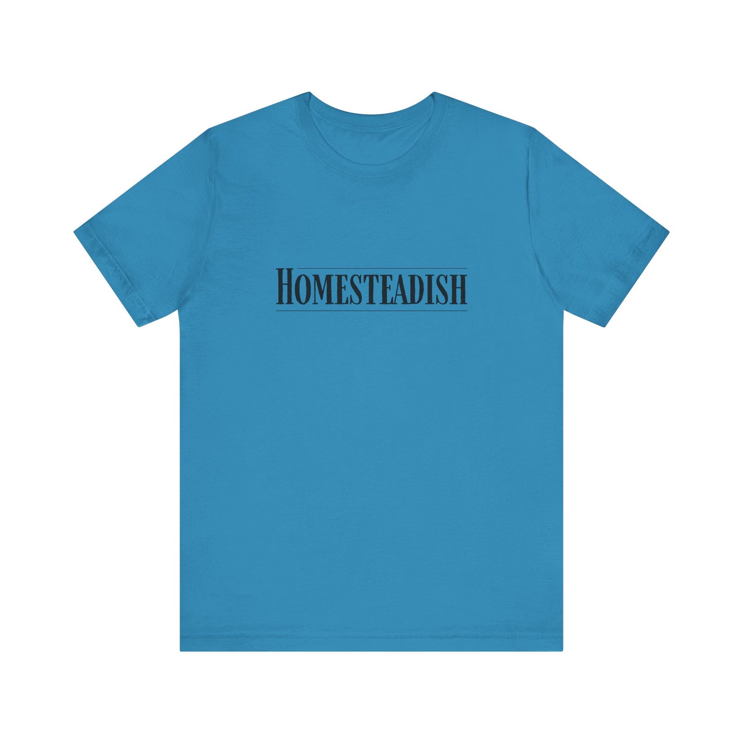 Homesteadish T Shirt
