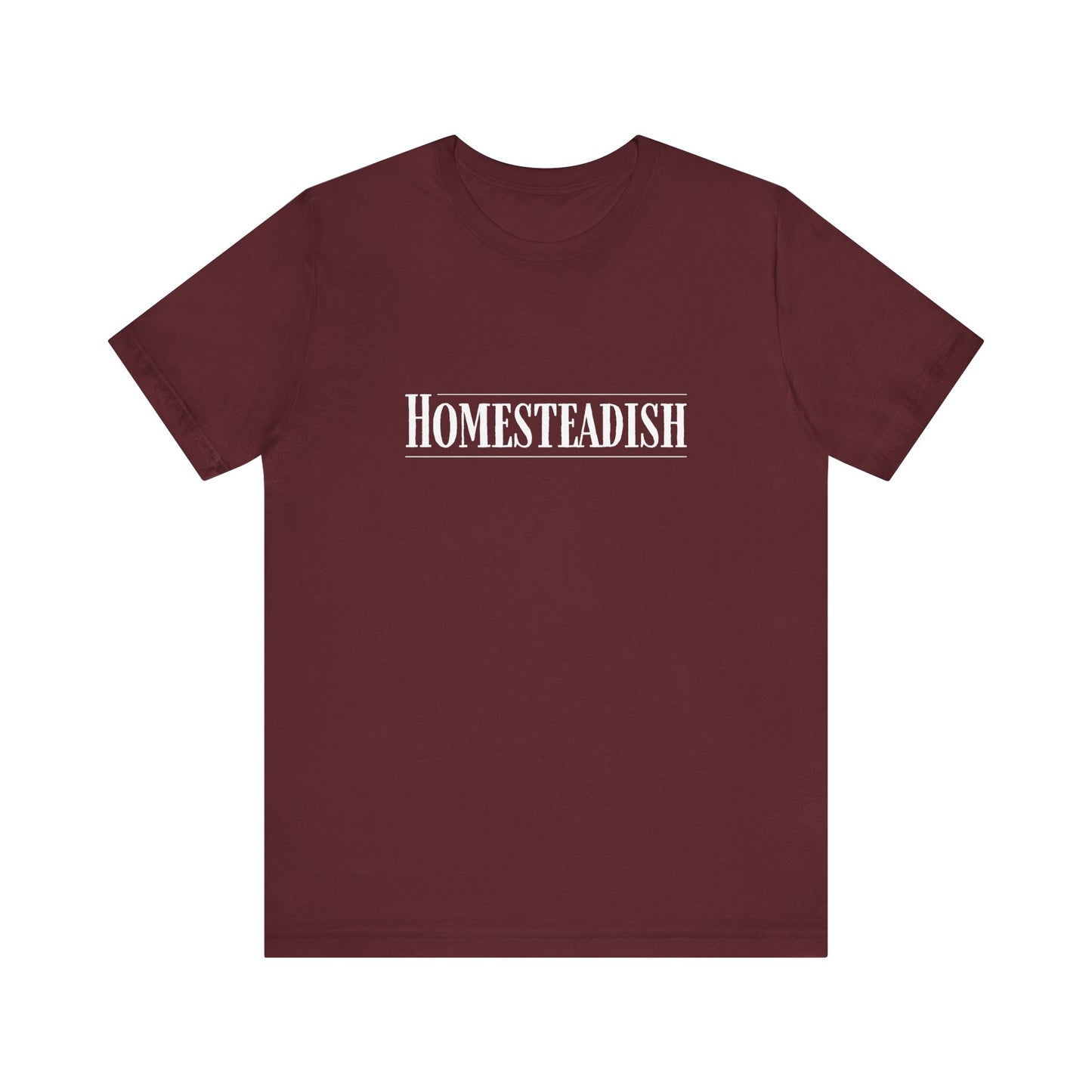 Homesteadish T Shirt