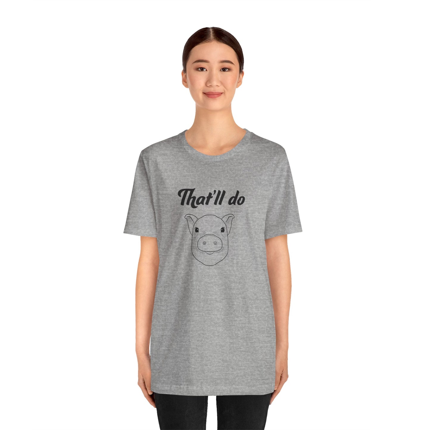 That'll Do Pig T Shirt