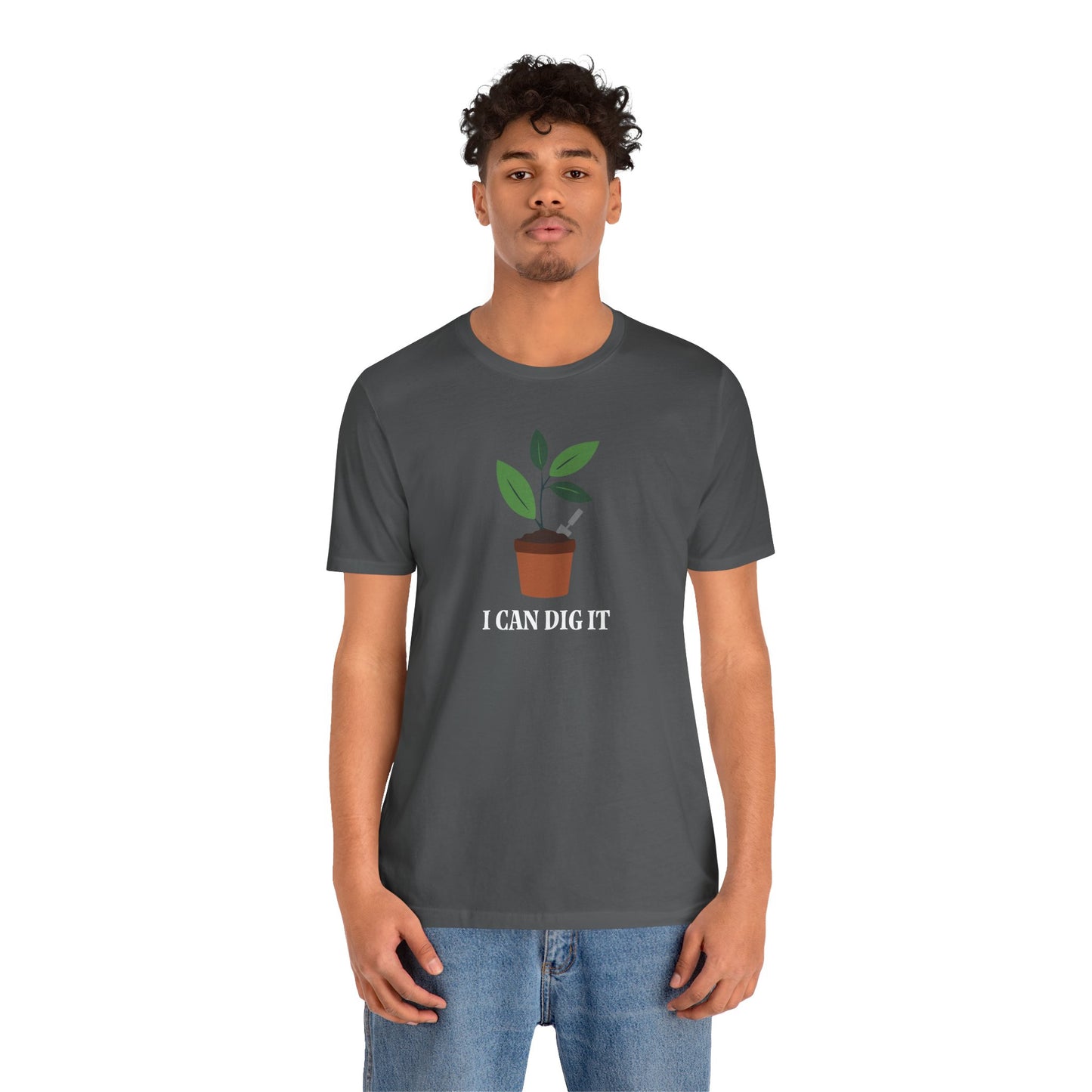 I Can Dig It T Shirt