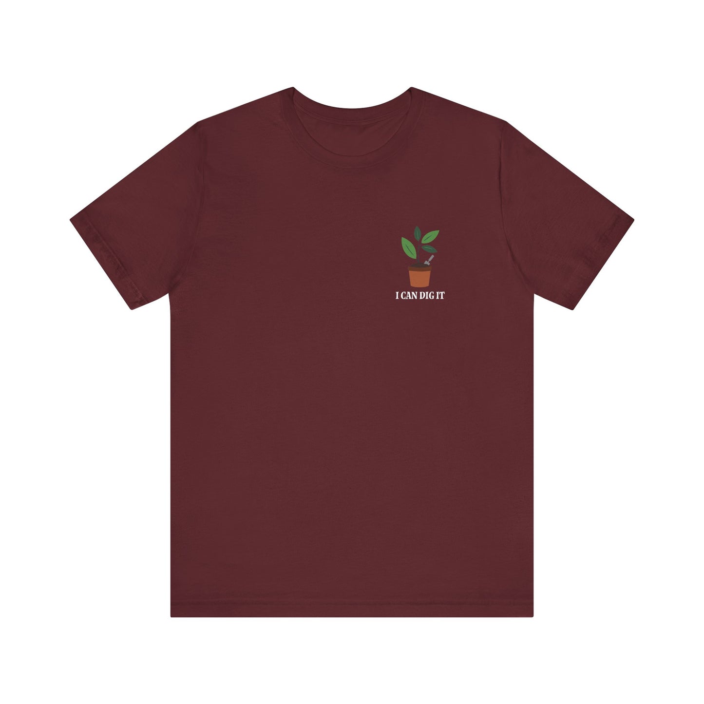 I Can Dig It T Shirt (pocket design)
