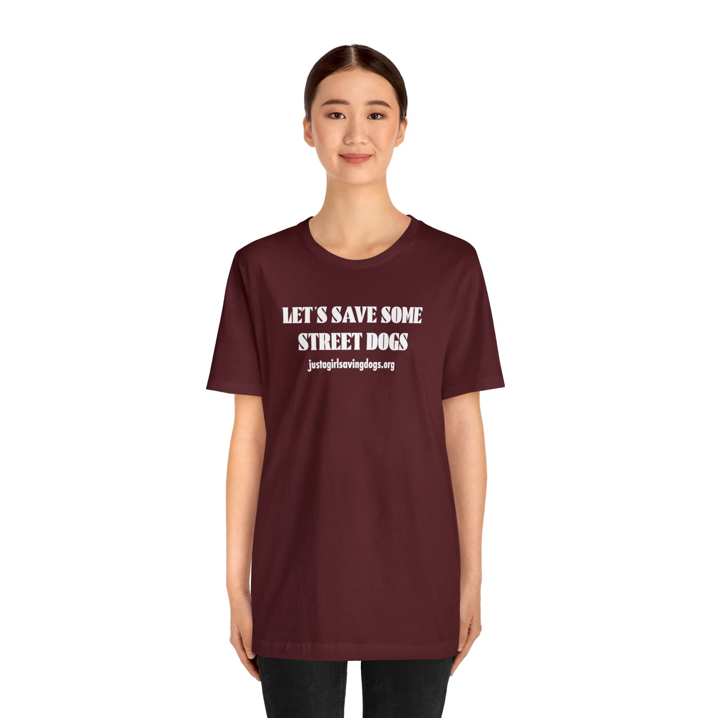 Just a Girl Saving Dogs Let's Save Some Street Dogs T Shirt