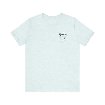 That'll Do Pig T Shirt (pocket design)