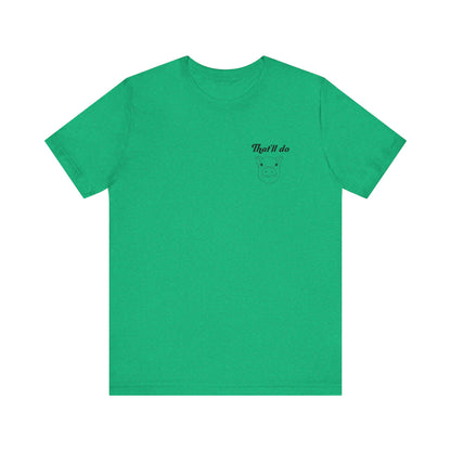 That'll Do Pig T Shirt (pocket design)
