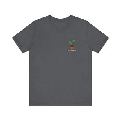 I Can Dig It T Shirt (pocket design)