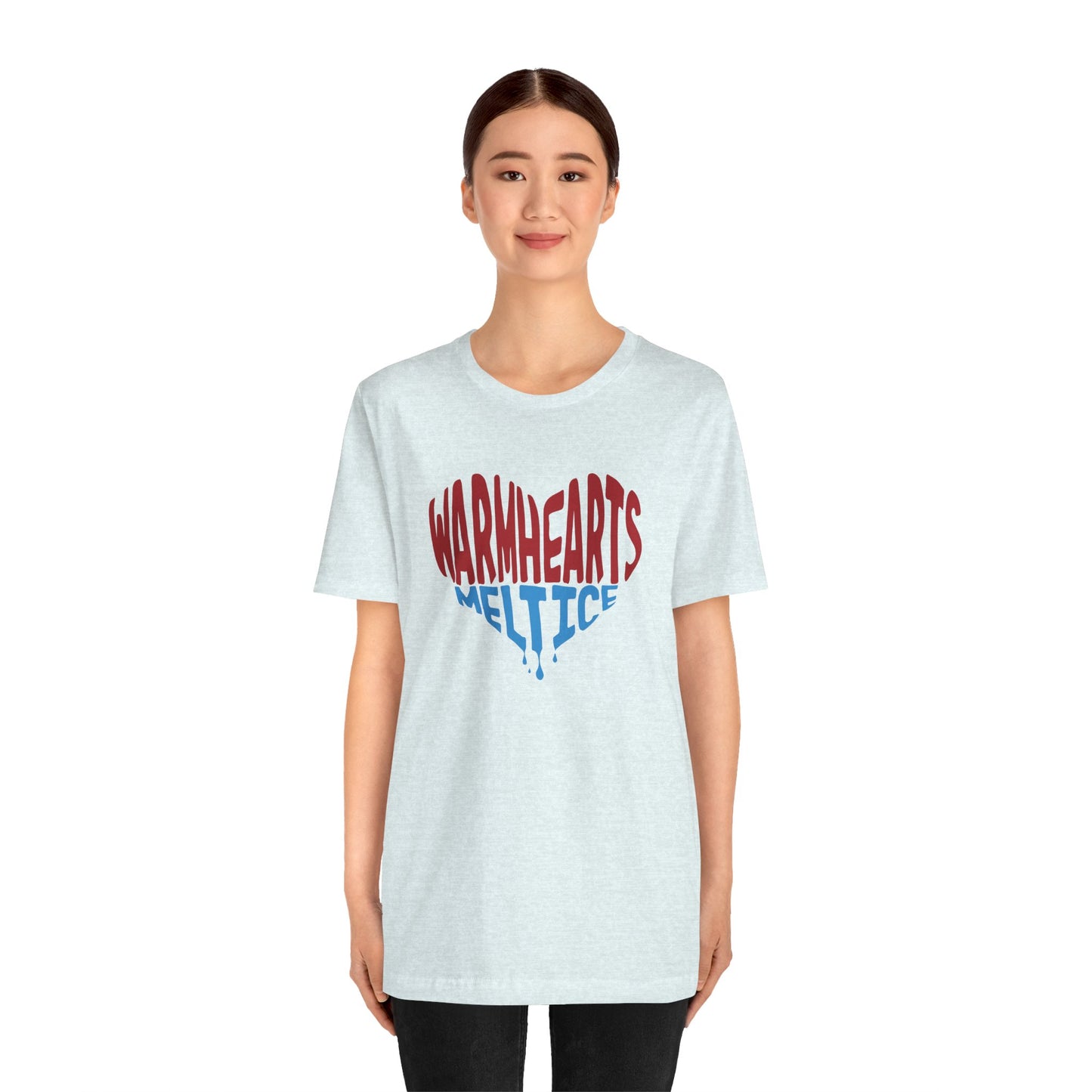 Warm Hearts Melt Ice T Shirt