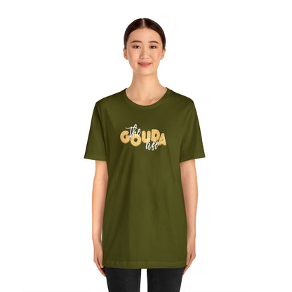 The Gouda Life T Shirt