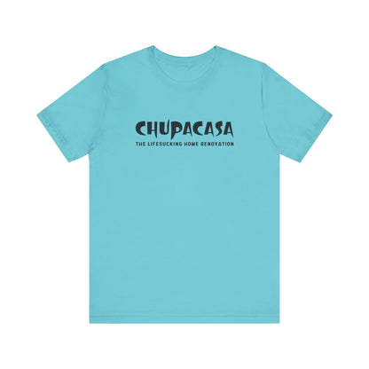 Chupacasa T Shirt