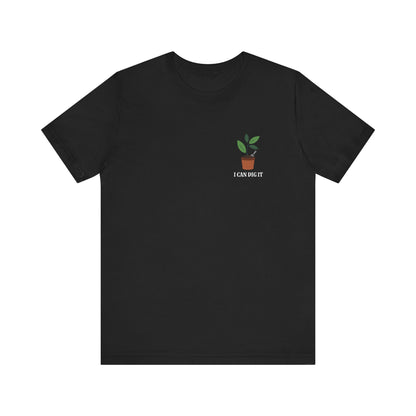 I Can Dig It T Shirt (pocket design)