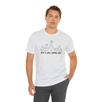 Just a Girl Saving Dogs Sketch T Shirt