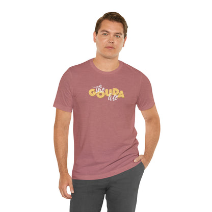 The Gouda Life T Shirt