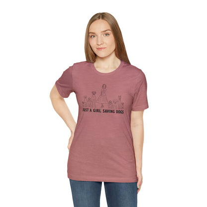 Just a Girl Saving Dogs Sketch T Shirt