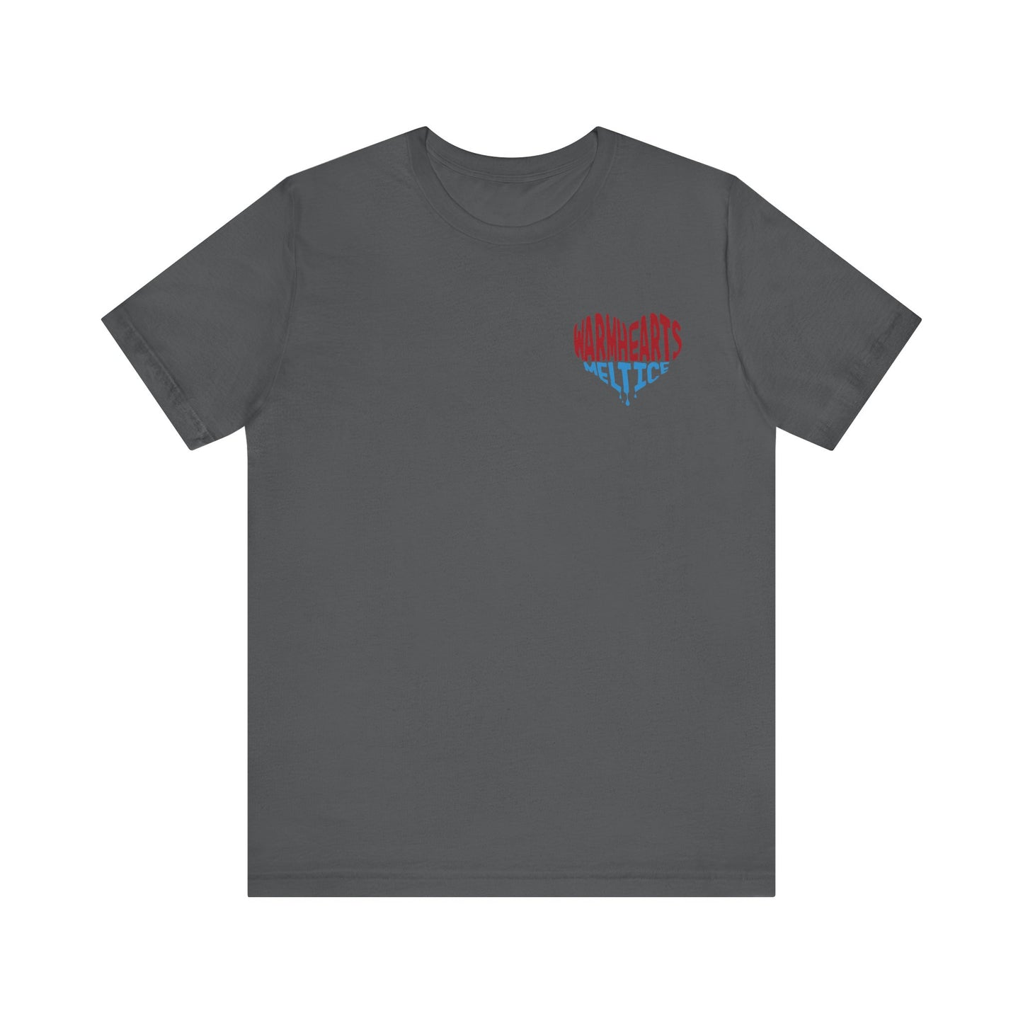 Warm Hearts Melt Ice T Shirt (pocket design)