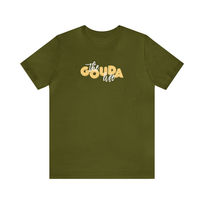 The Gouda Life T Shirt