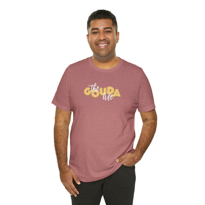 The Gouda Life T Shirt