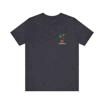 I Can Dig It T Shirt (pocket design)