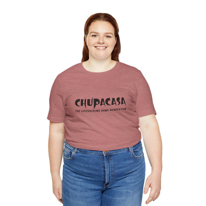 Chupacasa T Shirt